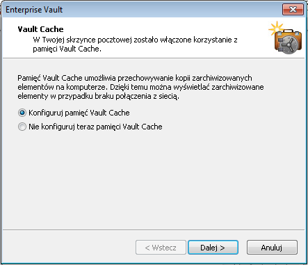16 Konfigurowanie programu Enterprise Vault Konfigurowanie pamięci Vault Cache i skarbca wirtualnego Konfigurowanie pamięci Vault Cache i skarbca wirtualnego Jeśli pamięć Vault Cache nie została