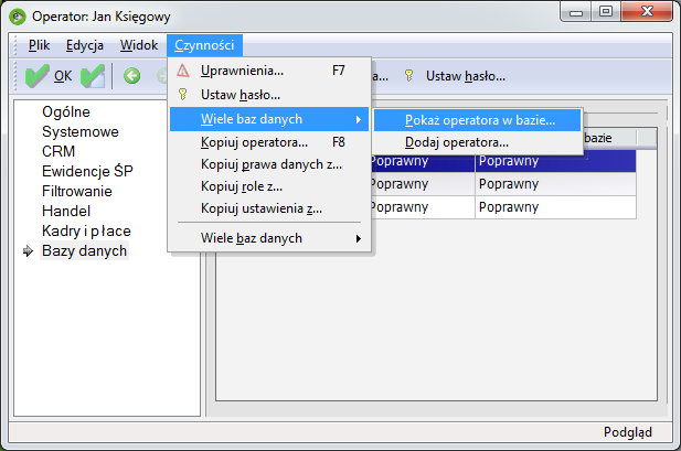 Z poziomu formularza operatora w bazie Master będąc na liście baz danych jest dostępna czynnośd Wiele baz danych > Pokaż operatora w bazie Za pomocą tej czynności możemy otworzyd formularz operatora