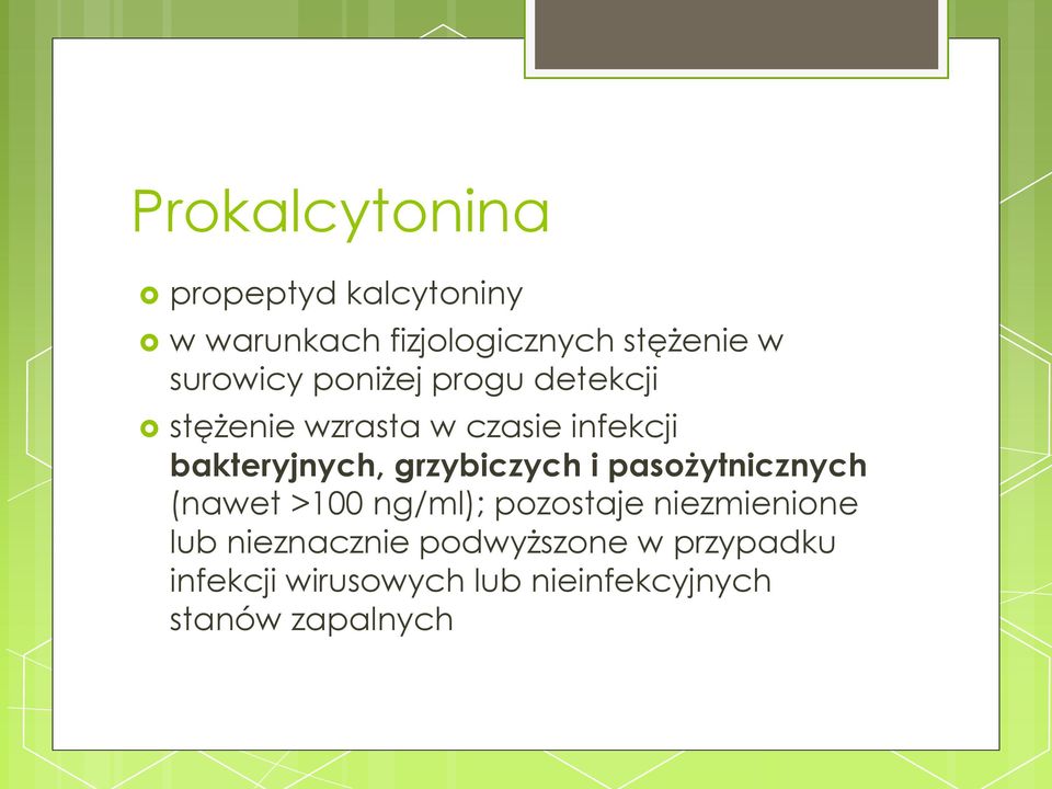 grzybiczych i pasożytnicznych (nawet >100 ng/ml); pozostaje niezmienione lub