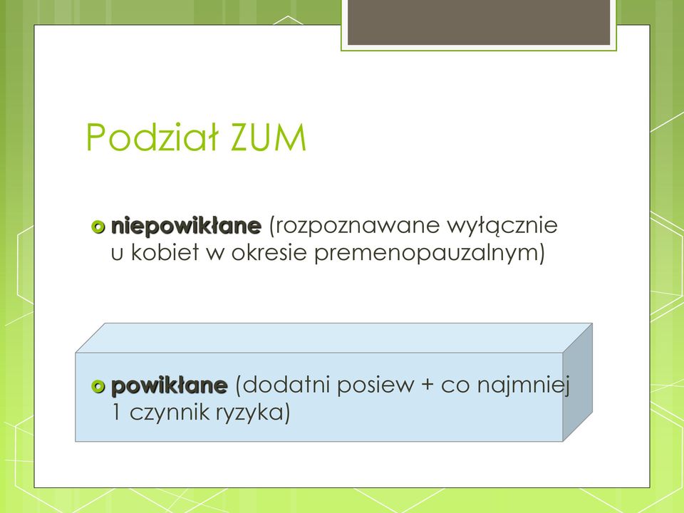 okresie premenopauzalnym) powikłane