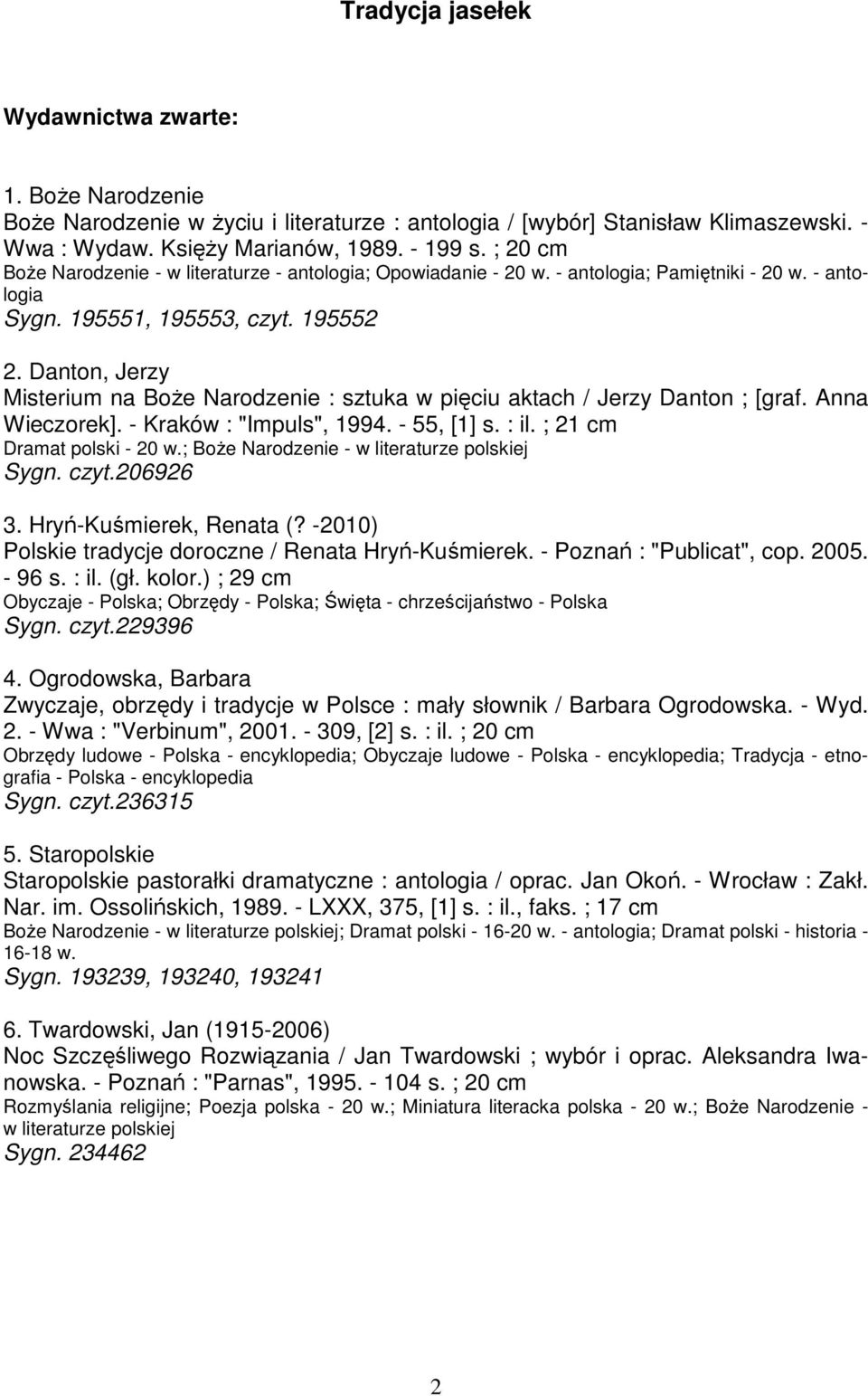 Danton, Jerzy Misterium na BoŜe Narodzenie : sztuka w pięciu aktach / Jerzy Danton ; [graf. Anna Wieczorek]. - Kraków : "Impuls", 1994. - 55, [1] s. : il. ; 21 cm Dramat polski - 20 w.