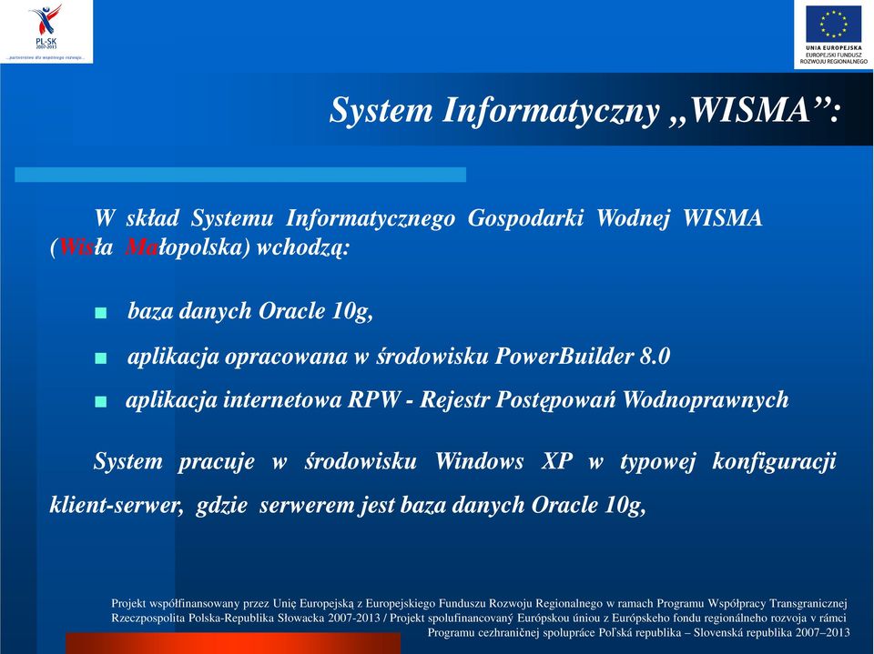 8.0 aplikacja internetowa RPW - Rejestr Postępowań Wodnoprawnych System pracuje w