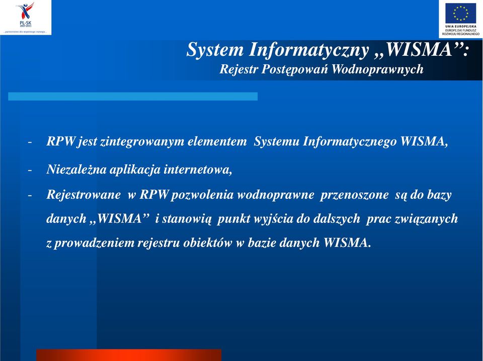 Rejestrowane w RPW pozwolenia wodnoprawne przenoszone są do bazy danych WISMA i