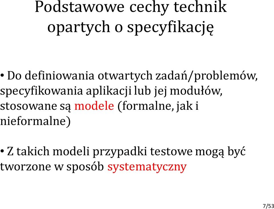 lub jej modułów, stosowane są modele (formalne, jak i