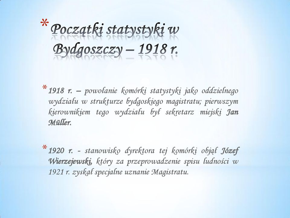 magistratu; pierwszym kierownikiem tego wydziału był sekretarz miejski Jan Müller.