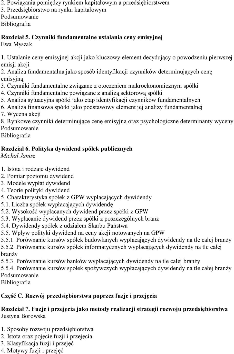 Czynniki fundamentalne związane z otoczeniem makroekonomicznym spółki 4. Czynniki fundamentalne powiązane z analizą sektorową spółki 5.