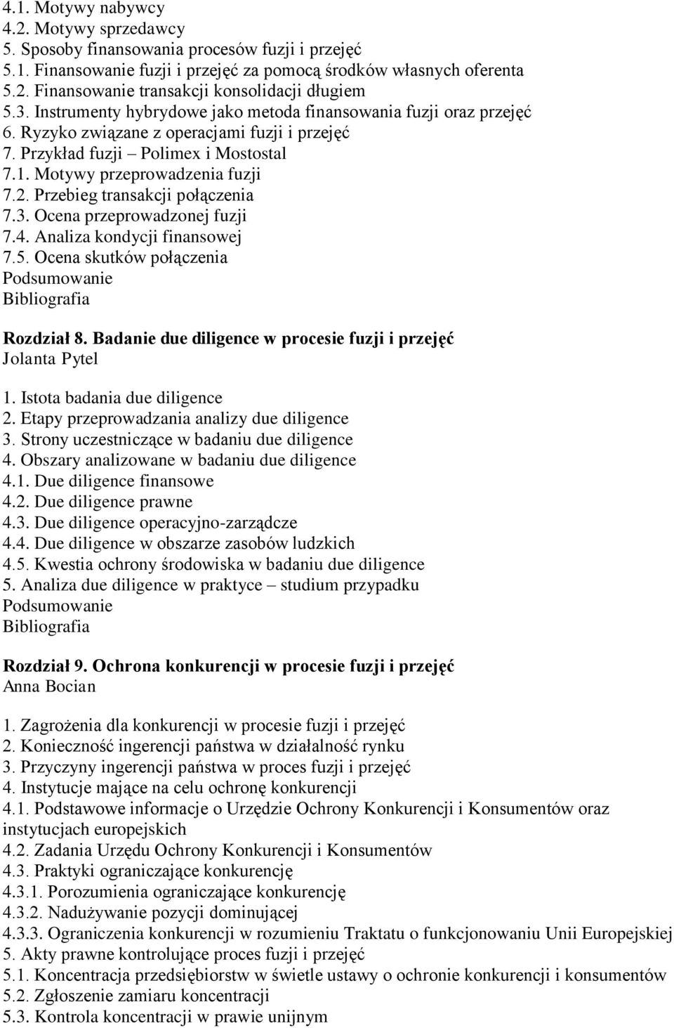 Przebieg transakcji połączenia 7.3. Ocena przeprowadzonej fuzji 7.4. Analiza kondycji finansowej 7.5. Ocena skutków połączenia Rozdział 8.
