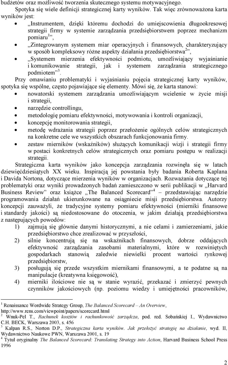 Zintegrowanym systemem miar operacyjnych i finansowych, charakteryzujący w sposób kompleksowy różne aspekty działania przedsiębiorstwa 2, Systemem mierzenia efektywności podmiotu, umożliwiający