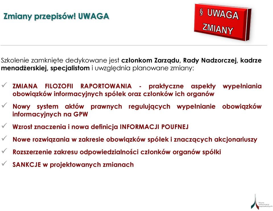 ZMIANA FILOZOFII RAPORTOWANIA - praktyczne aspekty wypełniania obowiązków informacyjnych spółek oraz członków ich organów Nowy system aktów