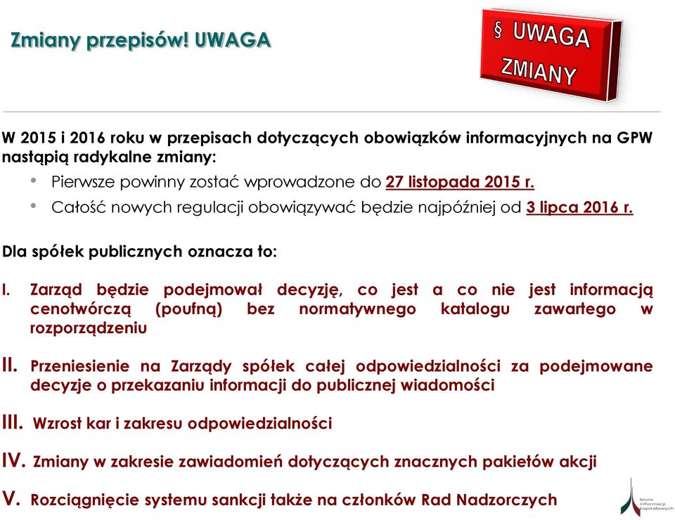 Zarząd będzie podejmował decyzję, co jest a co nie jest informacją cenotwórczą (poufną) bez normatywnego katalogu zawartego w rozporządzeniu II.