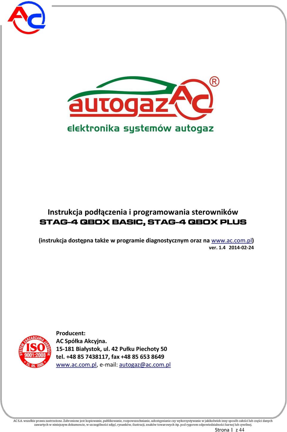 4 2014-02-24 Producent: AC Spółka Akcyjna. 15-181 Białystok, ul.