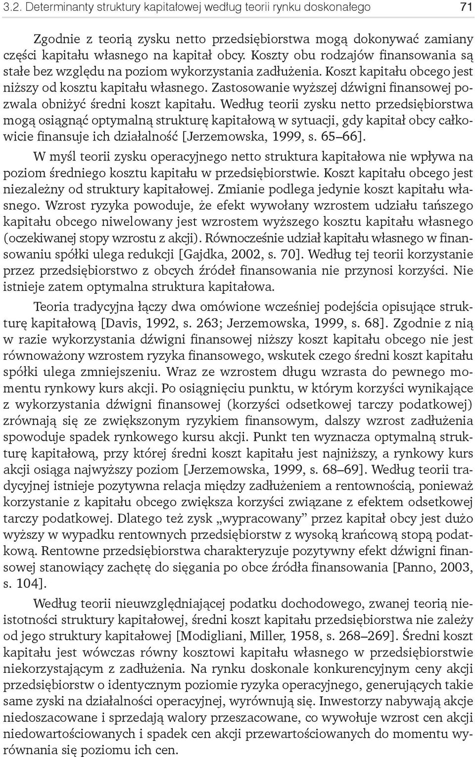 Zastosowanie wyższej dźwigni finansowej pozwala obniżyć średni koszt kapitału.