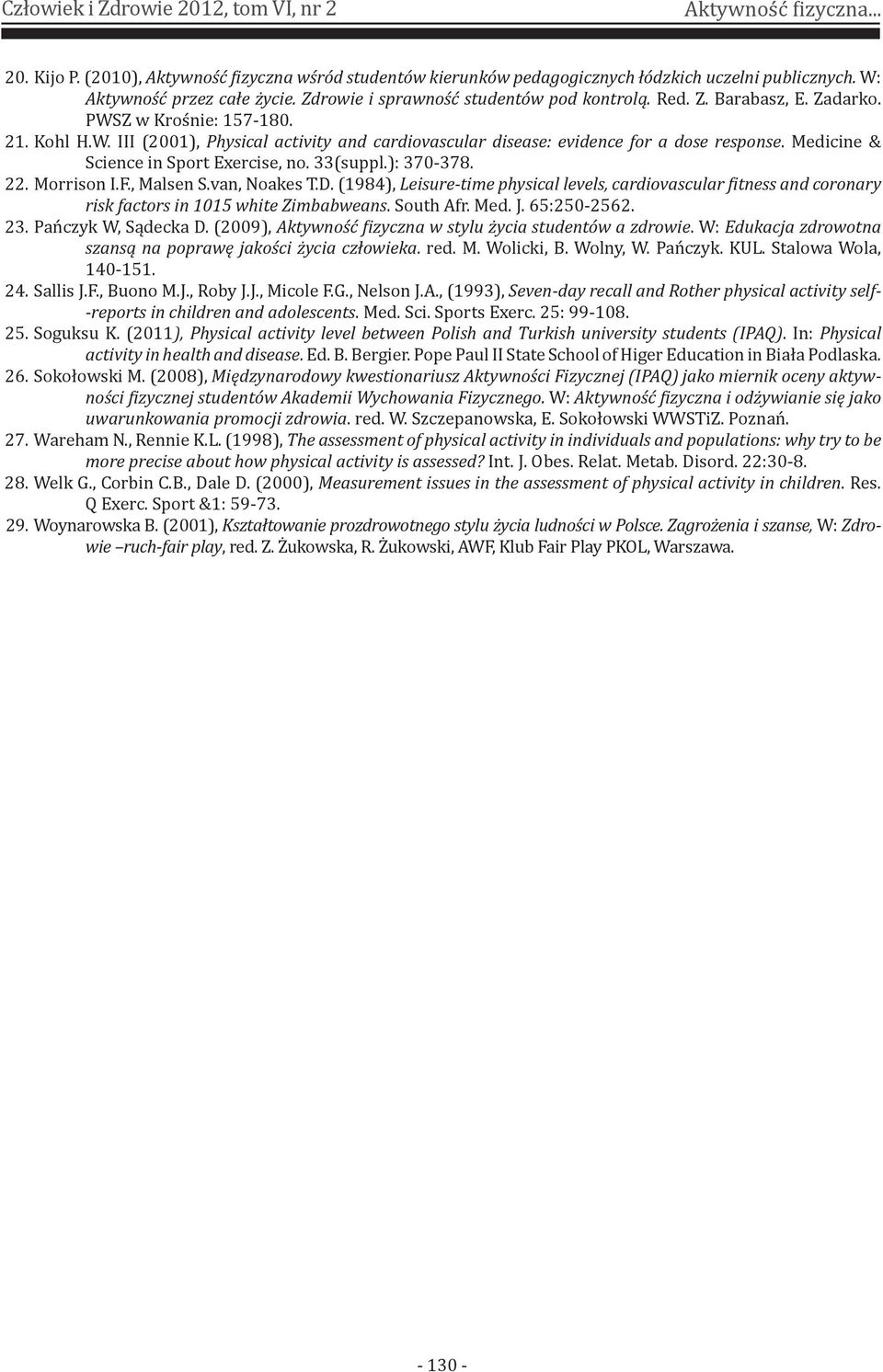 Medicine & Science in Sport Exercise, no. 33(suppl.): 370-378. 22. Morrison I.F., Malsen S.van, Noakes T.D.