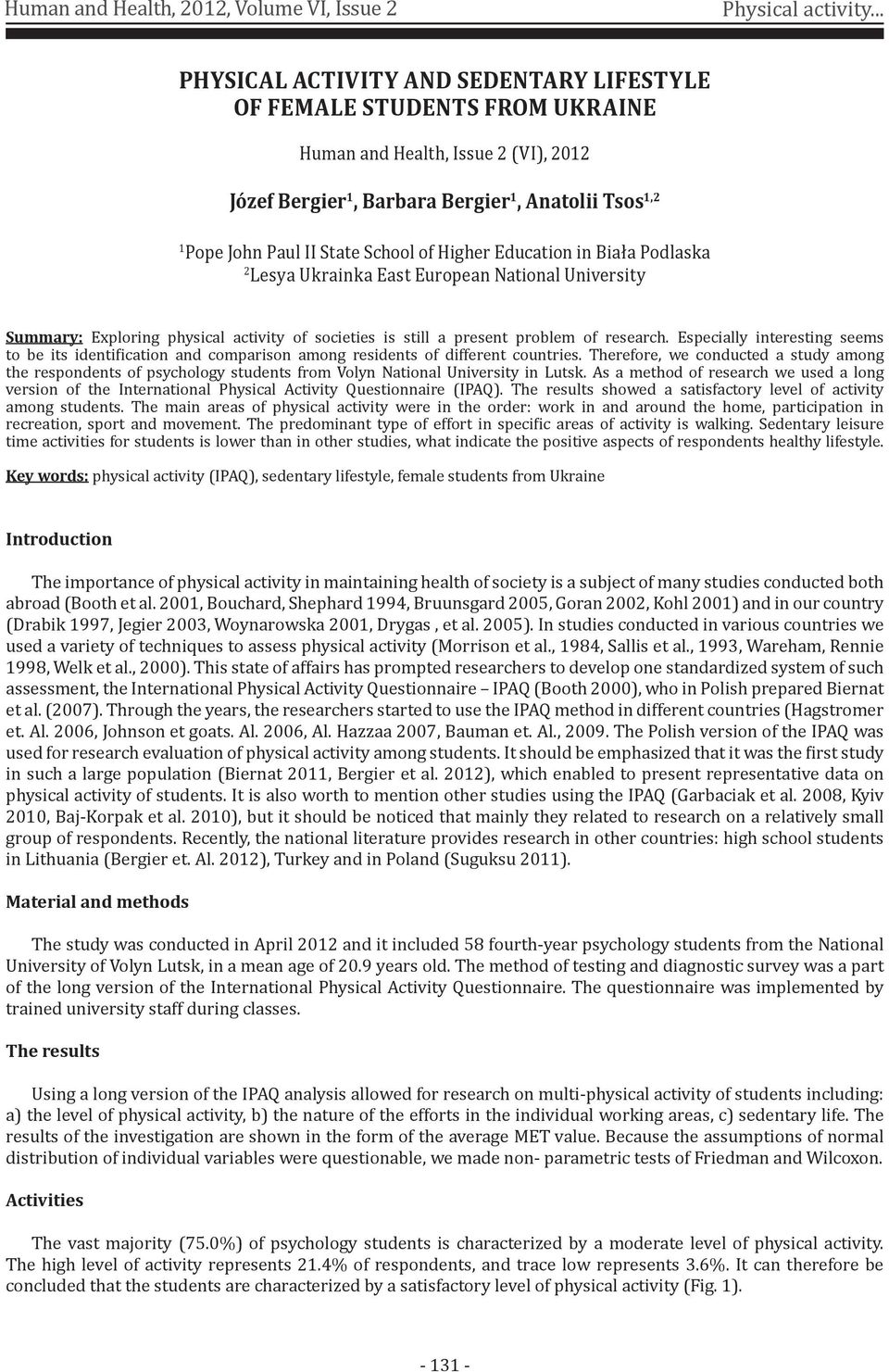 School of Higher Education in Biała Podlaska 2 Lesya Ukrainka East European National University Summary: Exploring physical activity of societies is still a present problem of research.
