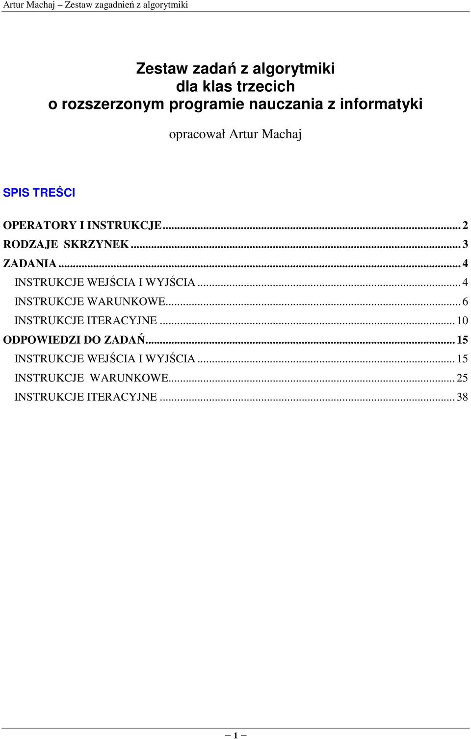 .. 2 RODZAJE SKRZYNEK... 3 ZADANIA... 4 INSTRUKCJE WEJŚCIA I WYJŚCIA... 4 INSTRUKCJE WARUNKOWE.