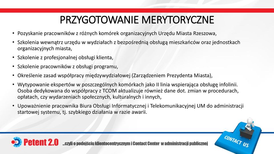 Miasta), Wytypowanie ekspertów w poszczególnych komórkach jako II linia wspierająca obsługę infolinii. Osoba dedykowana do współpracy z TCOM aktualizuje również dane dot.