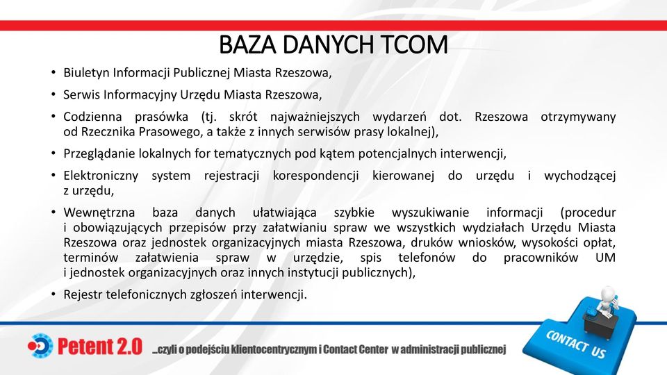 korespondencji kierowanej do urzędu i wychodzącej z urzędu, Wewnętrzna baza danych ułatwiająca szybkie wyszukiwanie informacji (procedur i obowiązujących przepisów przy załatwianiu spraw we