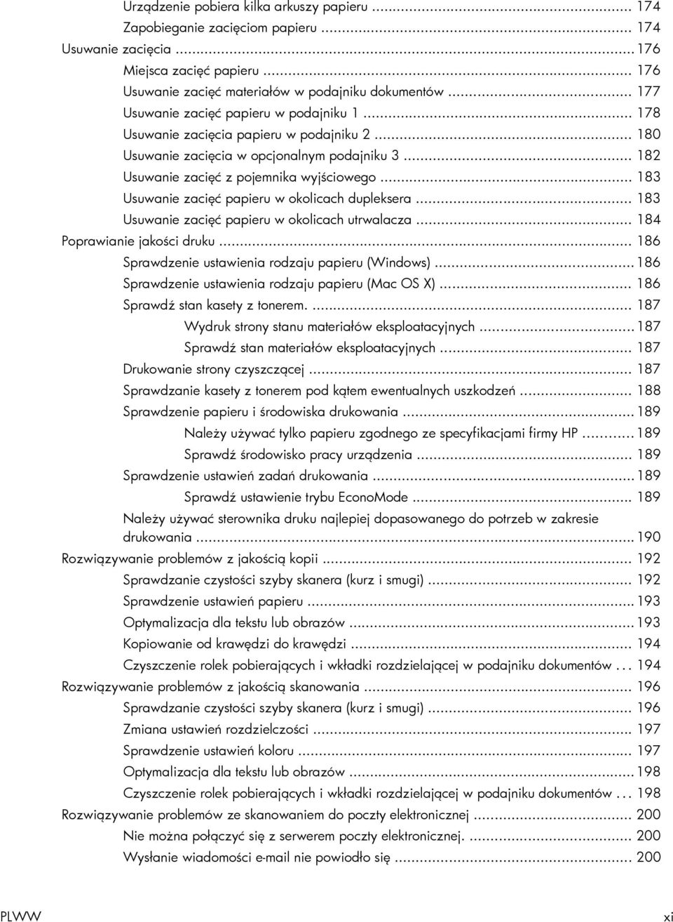 .. 183 Usuwanie zacięć papieru w okolicach dupleksera... 183 Usuwanie zacięć papieru w okolicach utrwalacza... 184 Poprawianie jakości druku... 186 Sprawdzenie ustawienia rodzaju papieru (Windows).