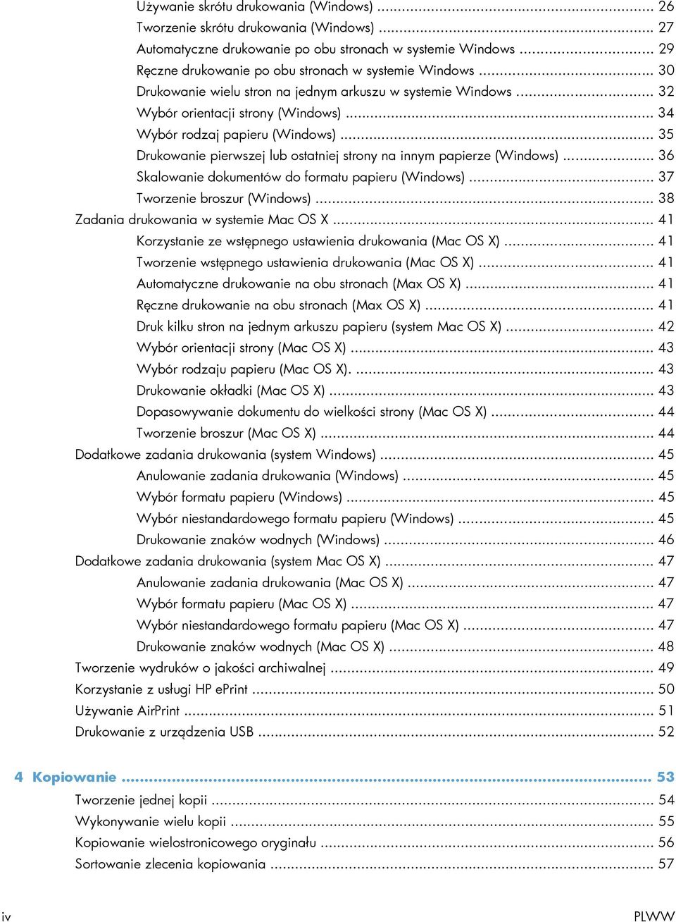 .. 35 Drukowanie pierwszej lub ostatniej strony na innym papierze (Windows)... 36 Skalowanie dokumentów do formatu papieru (Windows)... 37 Tworzenie broszur (Windows).