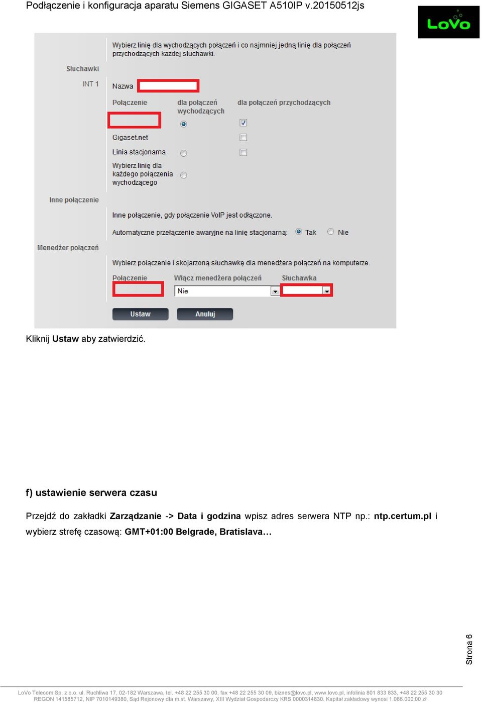 Zarządzanie -> Data i godzina wpisz adres serwera NTP