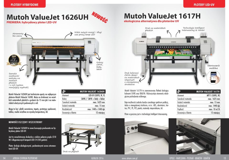 (system nawijający wydruki) Mutoh ValueJet 1626UH jest technicznie oparty na najlepszym ploterze Mutoh ValueJet 1638X.