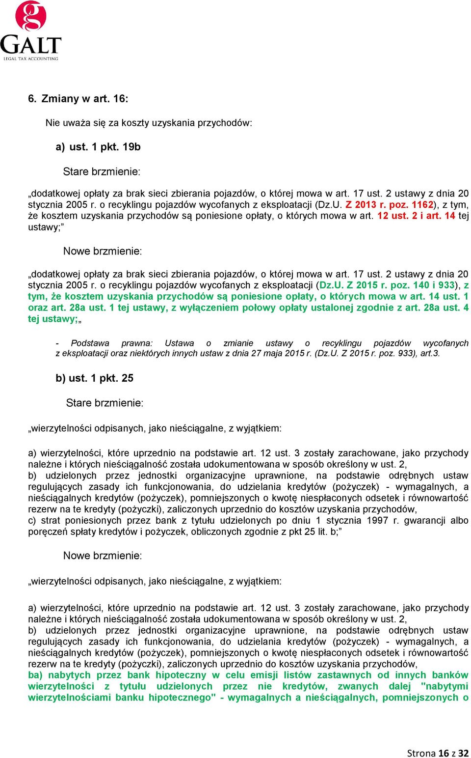 12 ust. 2 i art. 14 tej ustawy; dodatkowej opłaty za brak sieci zbierania pojazdów, o której mowa w art. 17 ust. 2 ustawy z dnia 20 stycznia 2005 r.