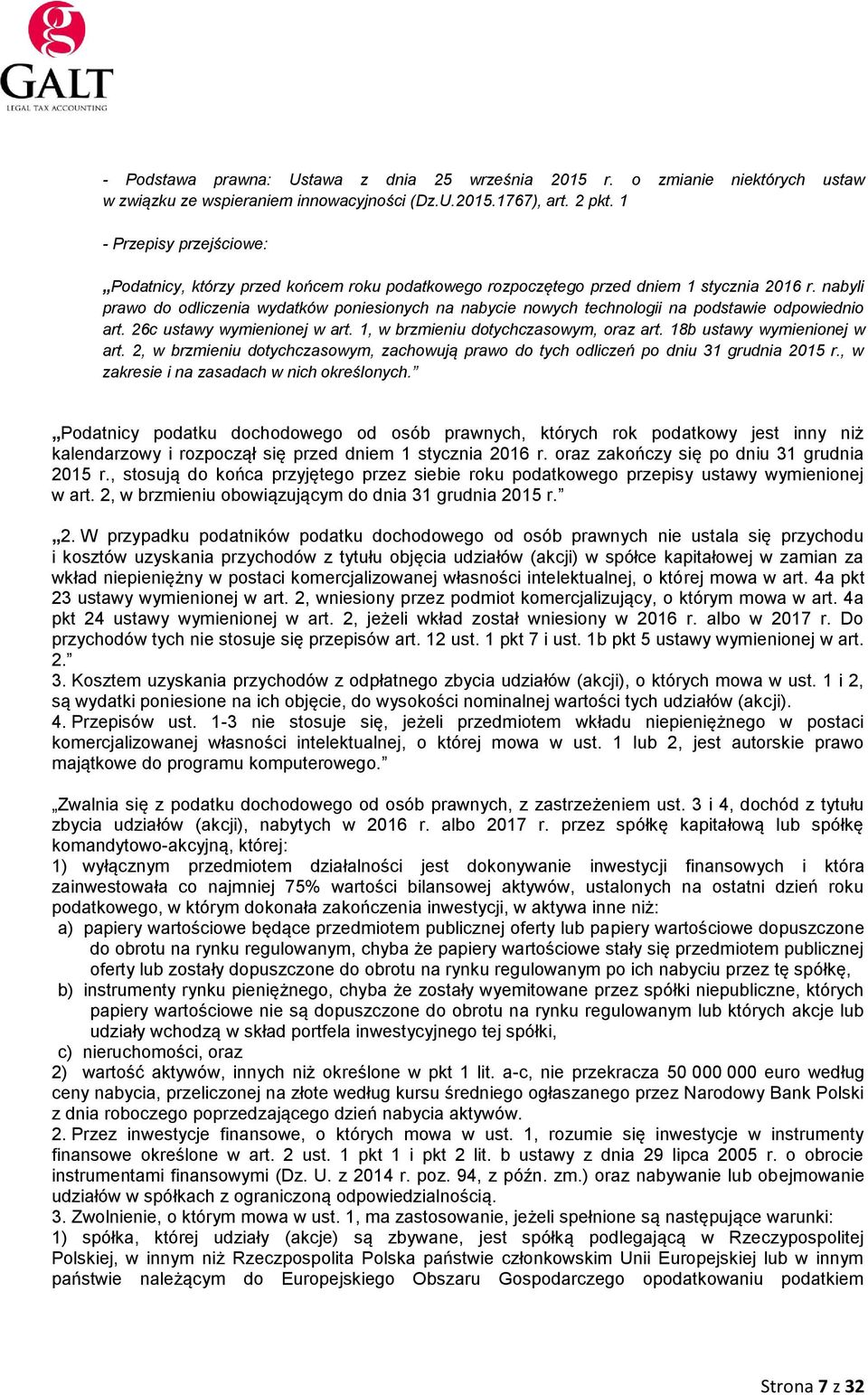 nabyli prawo do odliczenia wydatków poniesionych na nabycie nowych technologii na podstawie odpowiednio art. 26c ustawy wymienionej w art. 1, w brzmieniu dotychczasowym, oraz art.