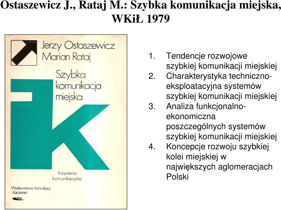 Charakterystyka technicznoeksploatacyjna systemów szybkiej komunikacji miejskiej 3.