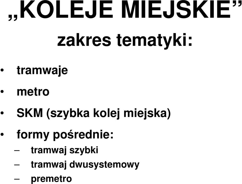 miejska) formy pośrednie: tramwaj