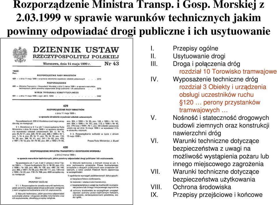 Wyposażenie techniczne dróg rozdział 3 Obiekty i urządzenia obsługi uczestników ruchu 120 perony przystanków tramwajowych V.