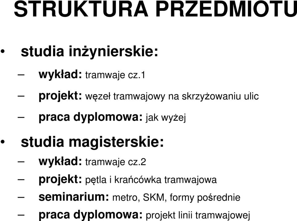 studia magisterskie: wykład: tramwaje cz.