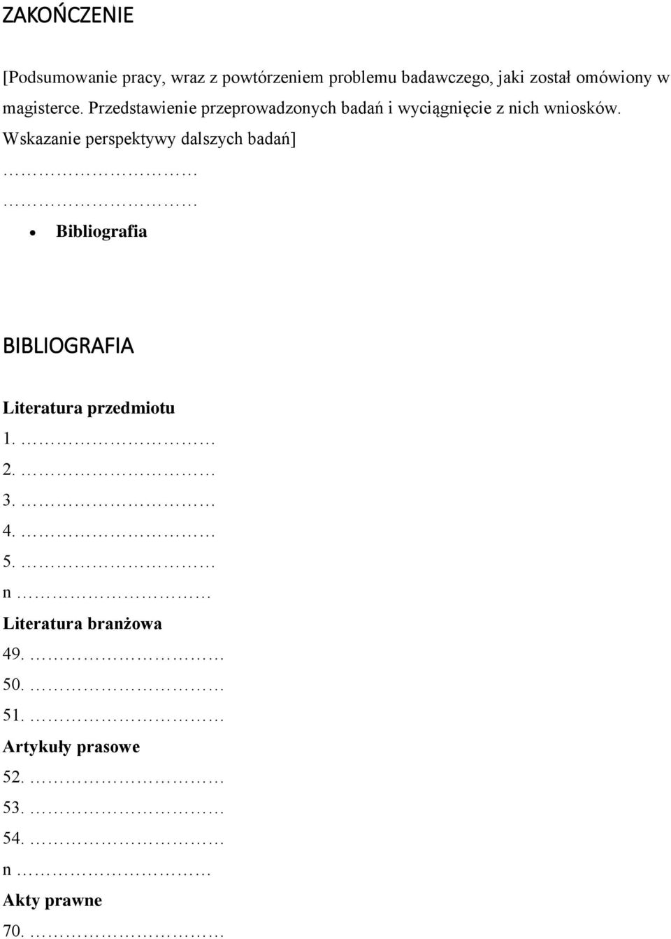 Przedstawienie przeprowadzonych badań i wyciągnięcie z nich wniosków.