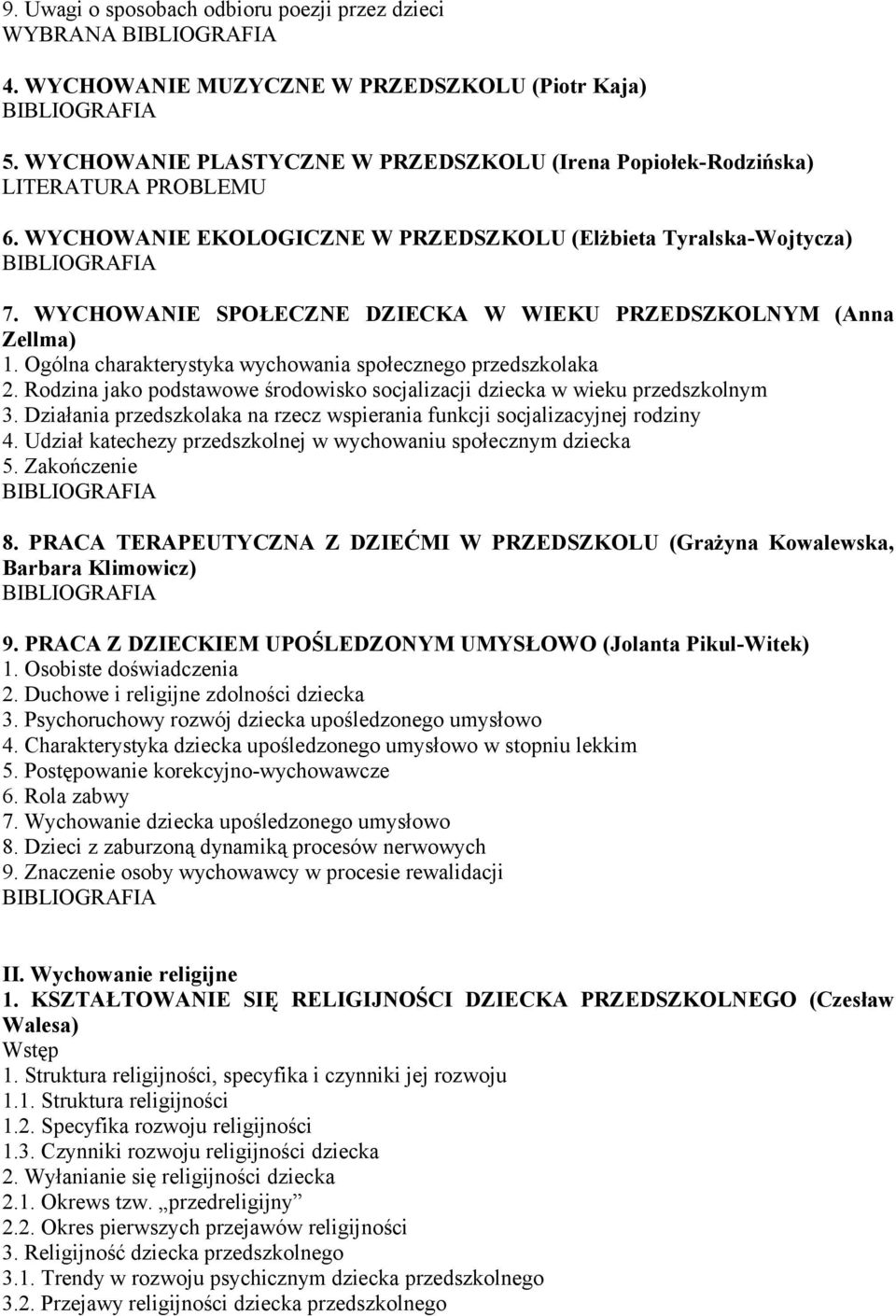 Rodzina jako podstawowe środowisko socjalizacji dziecka w wieku przedszkolnym 3. Działania przedszkolaka na rzecz wspierania funkcji socjalizacyjnej rodziny 4.
