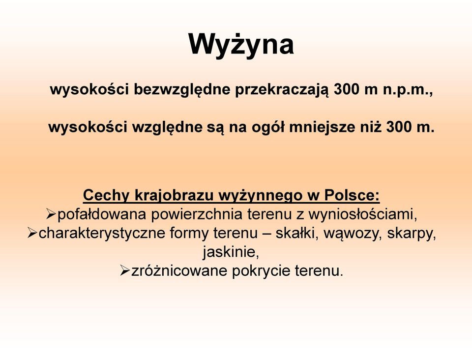 Cechy krajobrazu wyżynnego w Polsce: pofałdowana powierzchnia terenu z