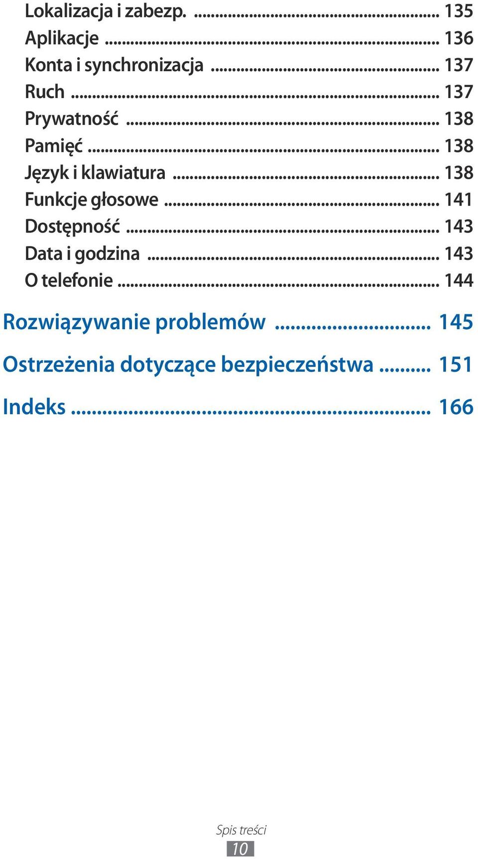.. 141 Dostępność... 143 Data i godzina... 143 O telefonie.
