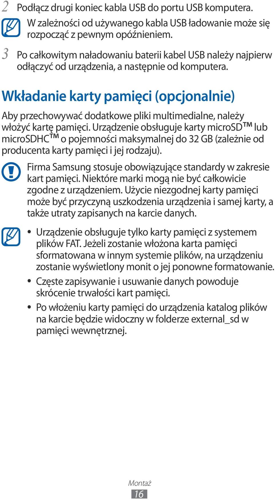 Wkładanie karty pamięci (opcjonalnie) Aby przechowywać dodatkowe pliki multimedialne, należy włożyć kartę pamięci.