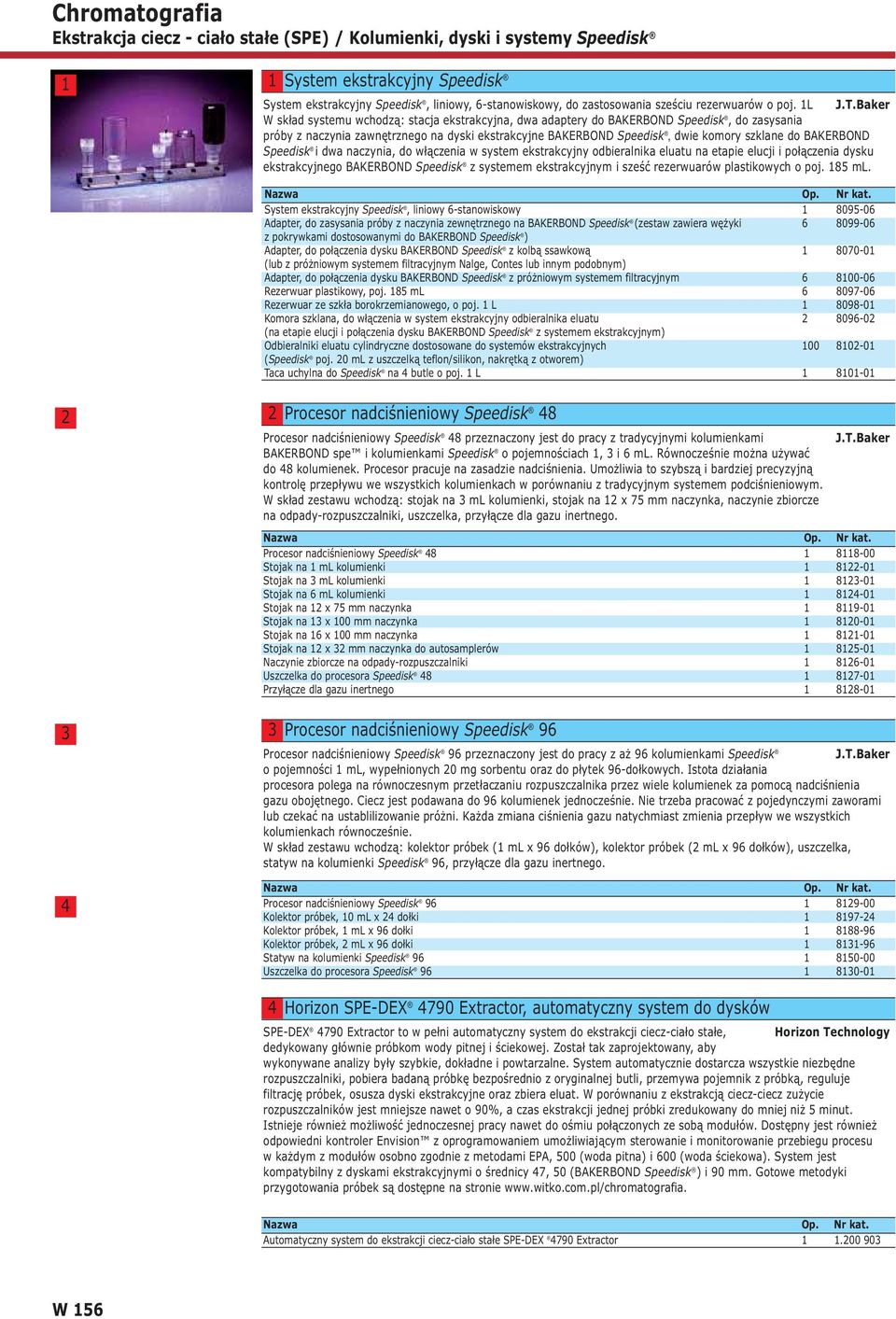 Speedisk i dwa naczynia, do włączenia w system ekstrakcyjny odbieralnika eluatu na etapie elucji i połączenia dysku ekstrakcyjnego BAKERBOND Speedisk z systemem ekstrakcyjnym i sześć rezerwuarów