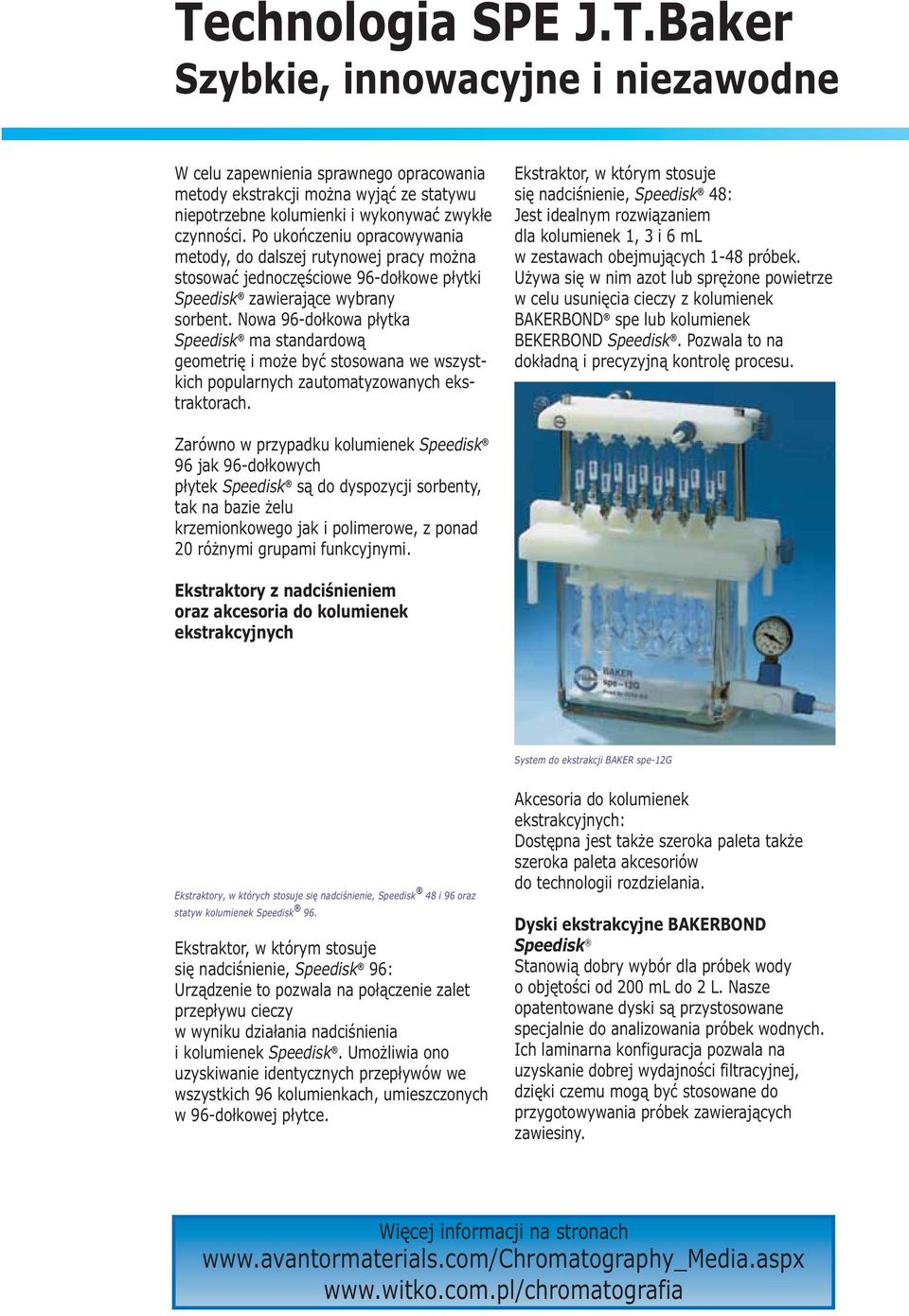 Nowa 9dołkowa płytka Speedisk ma standardową geometrię i może być stosowana we wszystkich popularnych zautomatyzowanych ekstraktorach.