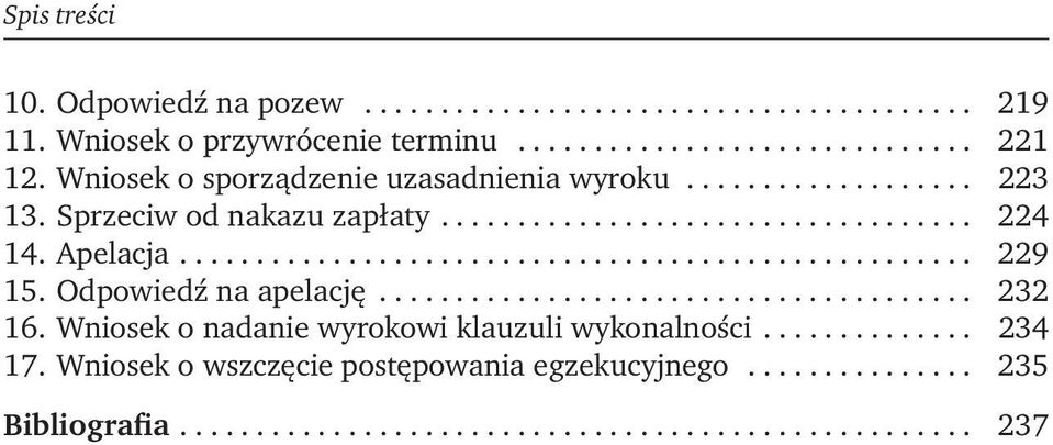 Odpowiedź na apelację....................................... 232 16. Wniosek o nadanie wyrokowi klauzuli wykonalności.............. 234 17.