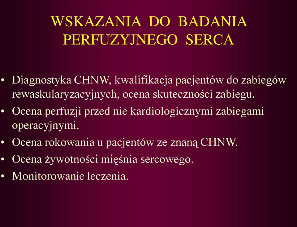 Ocena perfuzji przed nie kardiologicznymi zabiegami operacyjnymi.