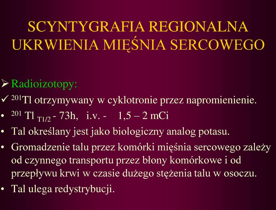 - 1,5 2 mci Tal określany jest jako biologiczny analog potasu.