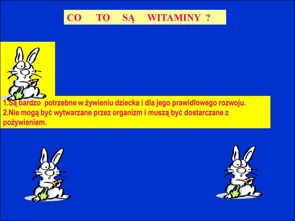 dla jego prawidłowego rozwoju. 2.