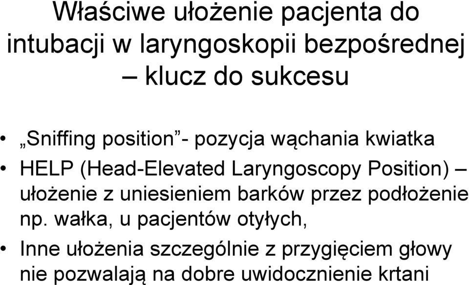 Position) ułożenie z uniesieniem barków przez podłożenie np.