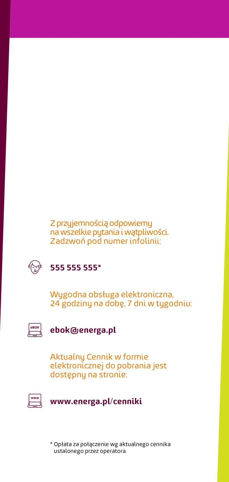 dobę, 7 dni w tygodniu: ebok@energa.