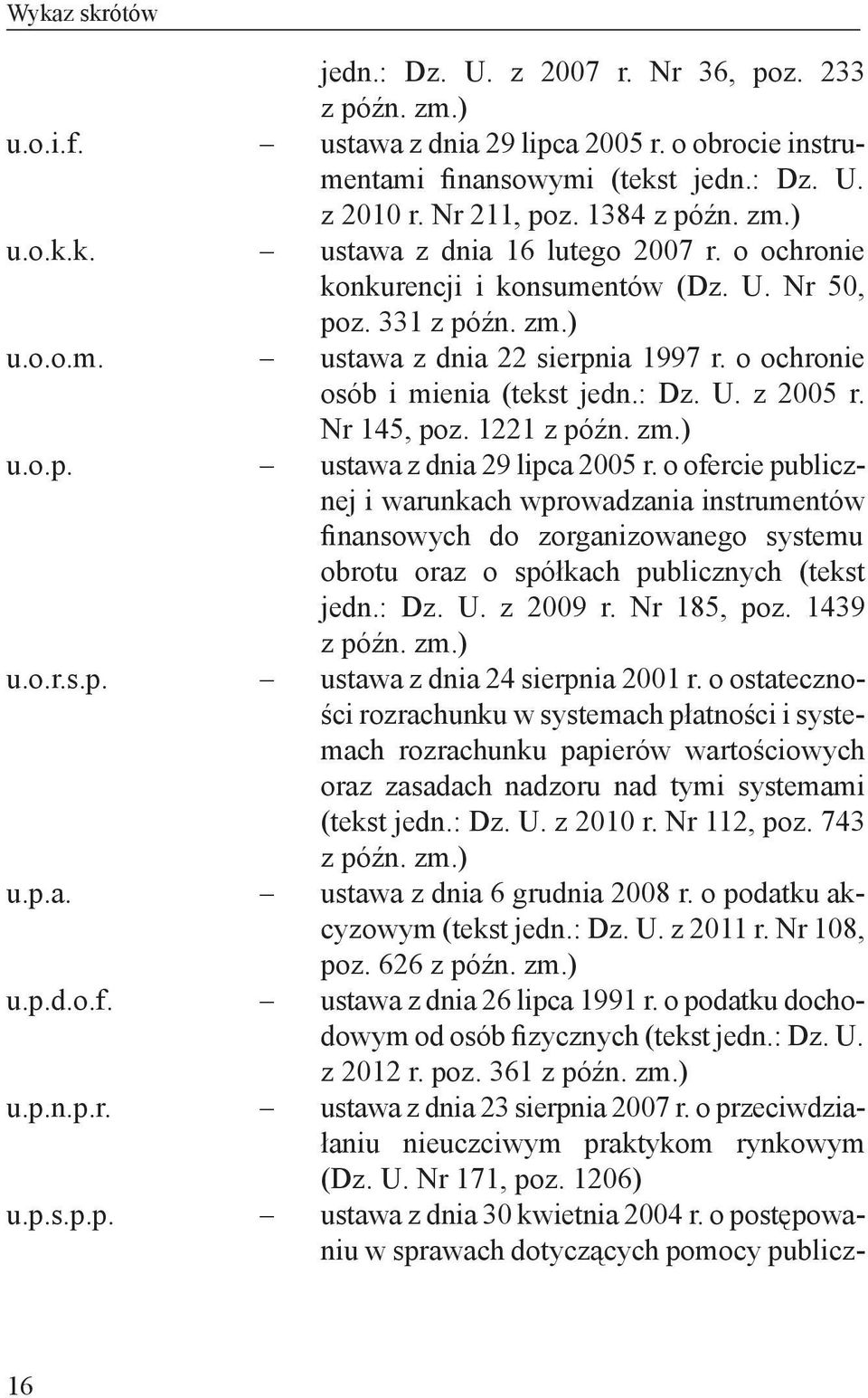 331 ustawa z dnia 22 sierpnia 1997 r. o ochronie osób i mienia (tekst jedn.: Dz. U. z 2005 r. Nr 145, poz. 1221 ustawa z dnia 29 lipca 2005 r.