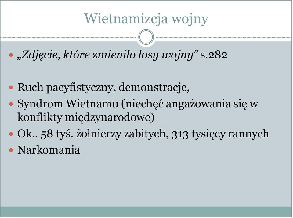 (niechęć angażowania się w konflikty międzynarodowe) Ok.
