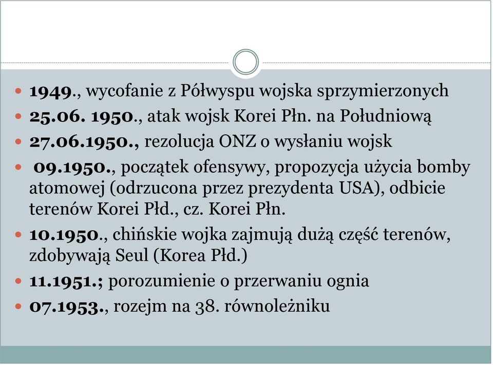 Korei Płd., cz. Korei Płn. 10.1950., chińskie wojka zajmują dużą część terenów, zdobywają Seul (Korea Płd.) 11.