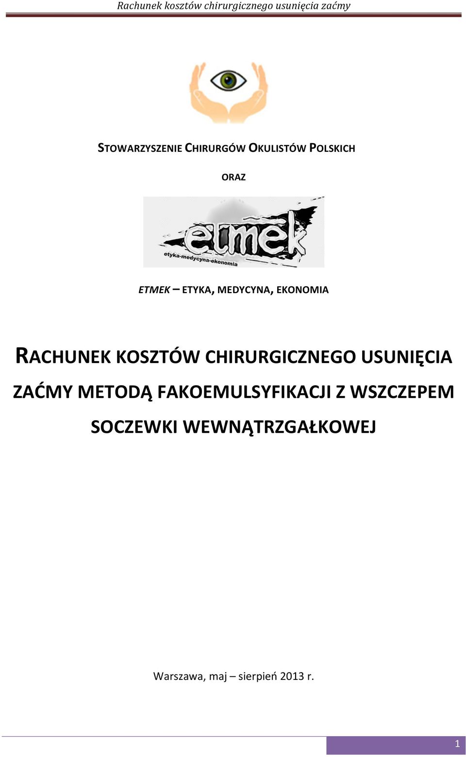 CHIRURGICZNEGO USUNIĘCIA ZAĆMY METODĄ FAKOEMULSYFIKACJI