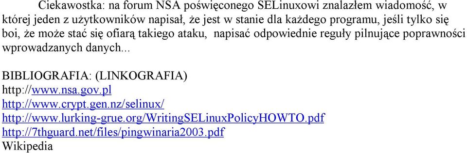 pilnujące poprawności wprowadzanych danych... BIBLIOGRAFIA: (LINKOGRAFIA) http://www.nsa.gov.pl http://www.crypt.gen.