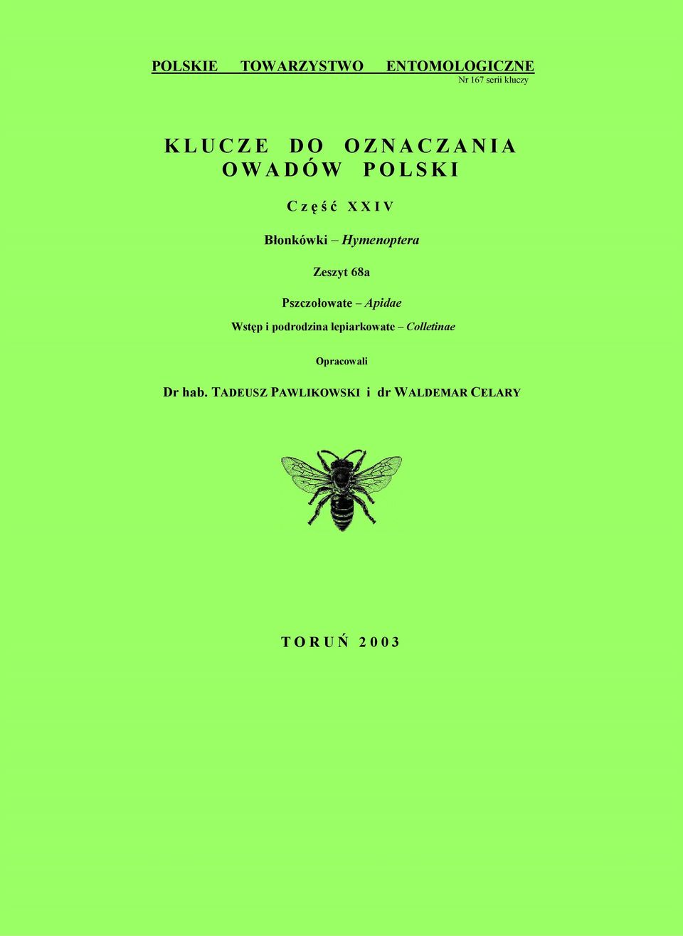 68a Pszczołowate Apidae Wstęp i podrodzina lepiarkowate Colletinae